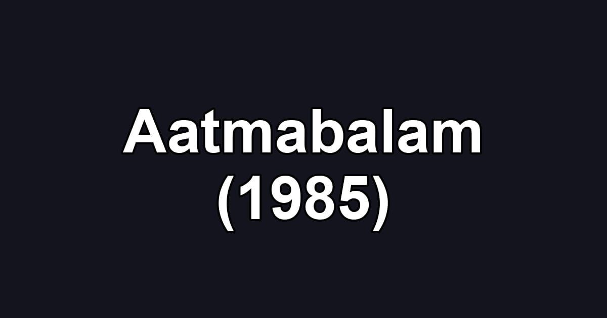 Aatmabalam (1985)