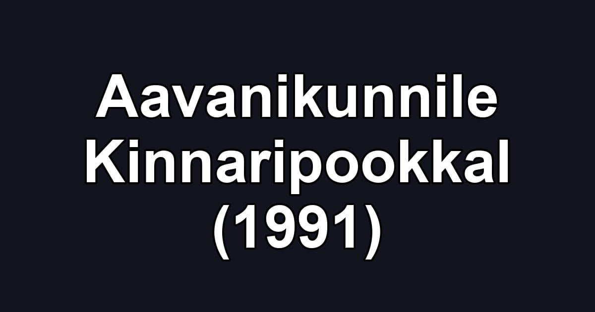 Aavanikunnile Kinnaripookkal (1991)