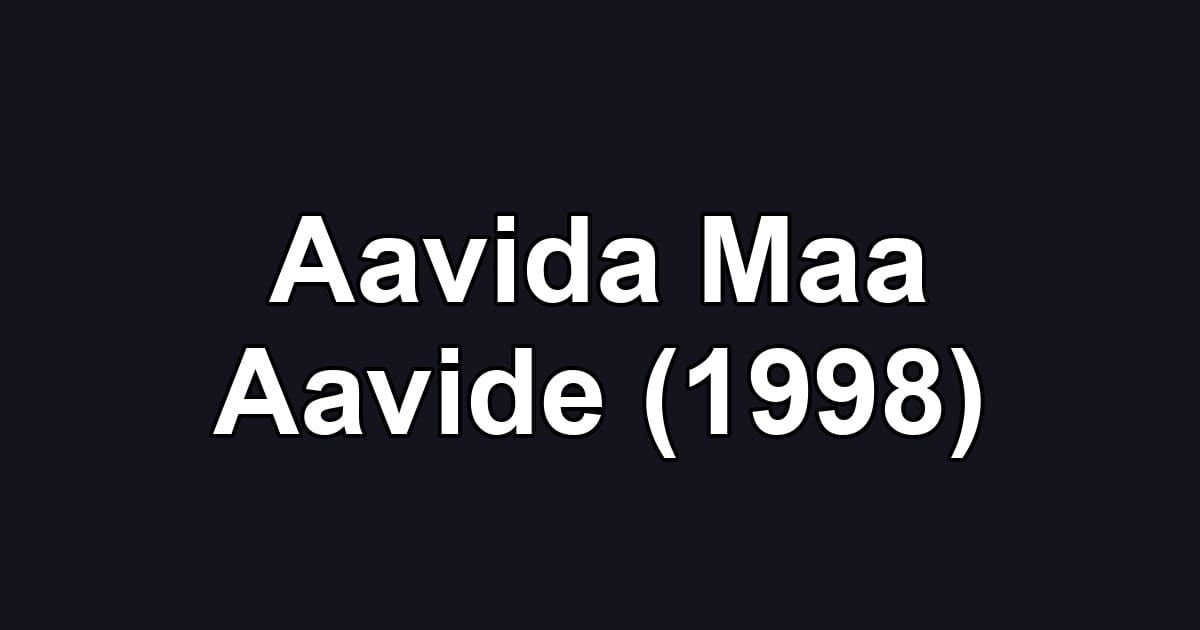 Aavida Maa Aavide (1998)
