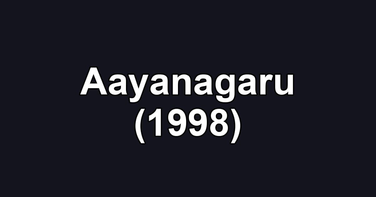 Aayanagaru (1998)