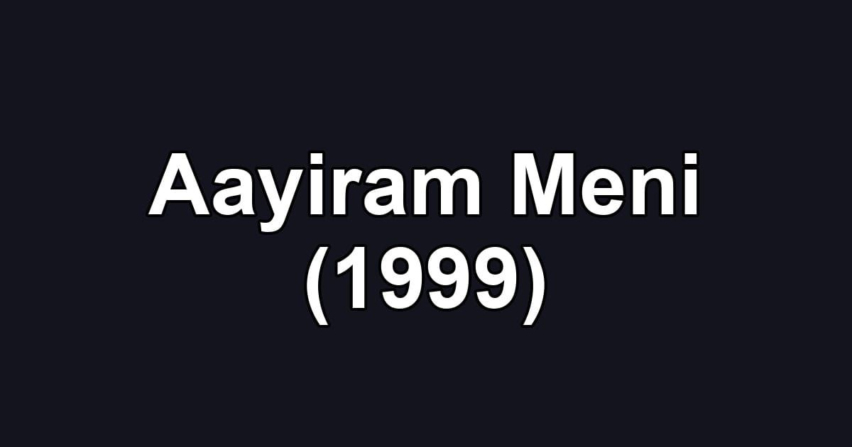 Aayiram Meni (1999)