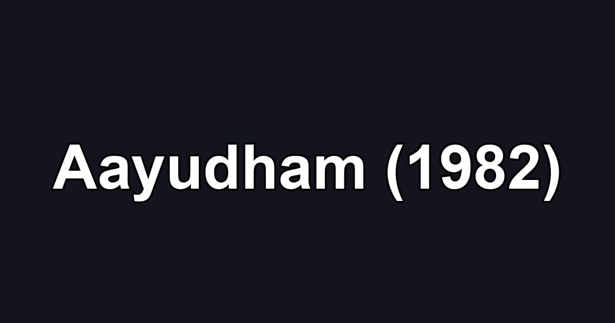 Aayudham (1982)