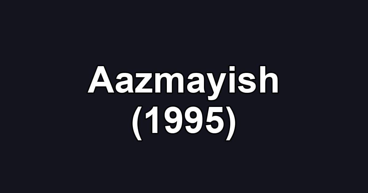Aazmayish (1995)