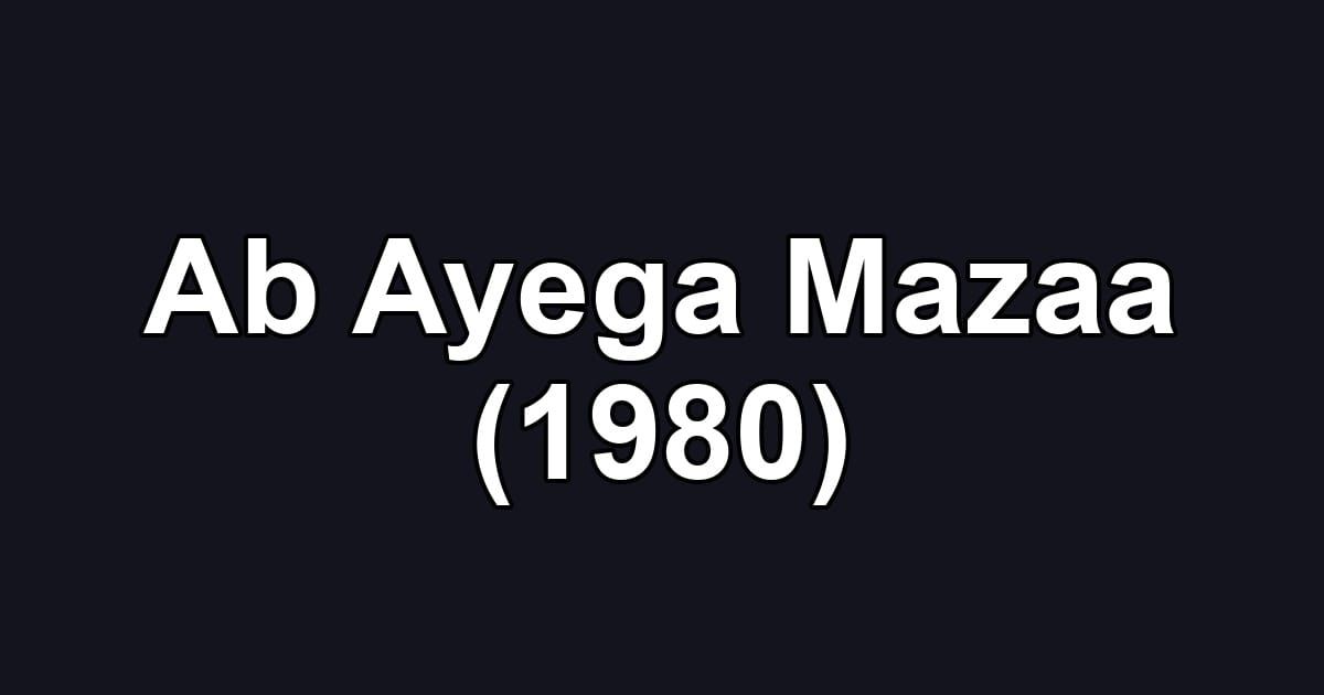 Ab Ayega Mazaa (1980)