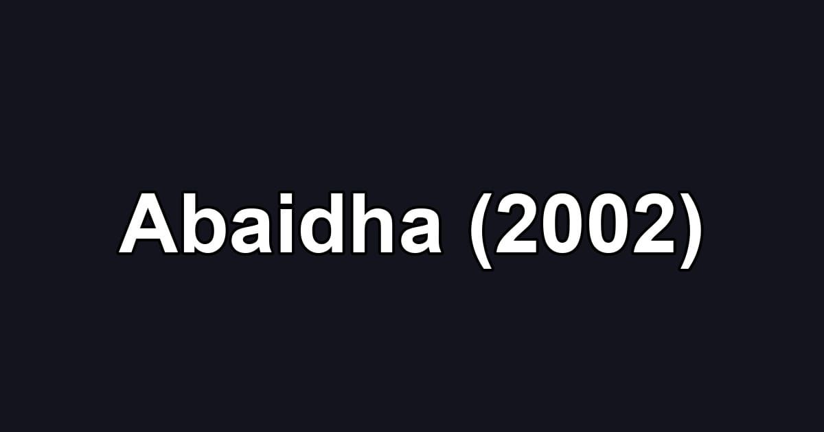 Abaidha (2002)