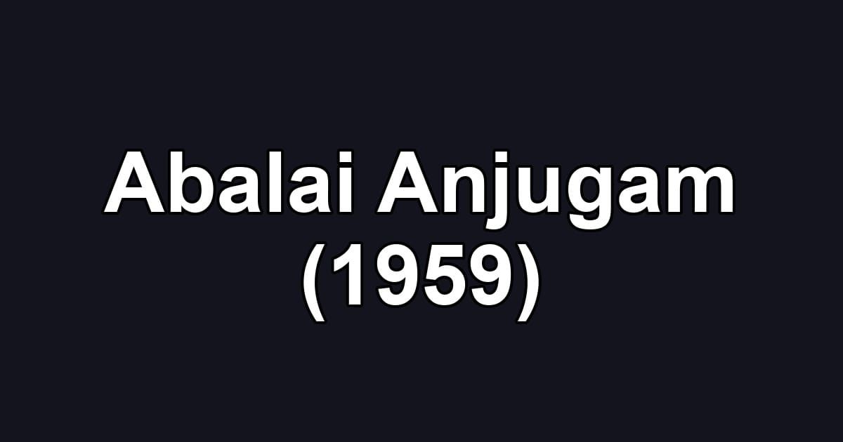 Abalai Anjugam (1959)