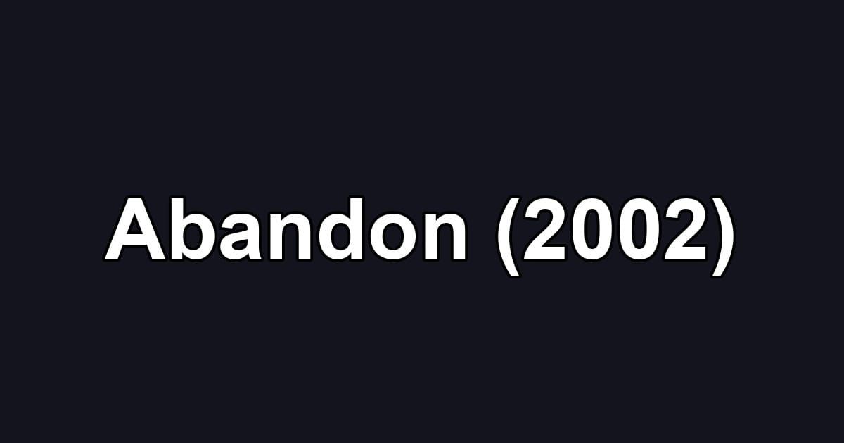 Abandon (2002)
