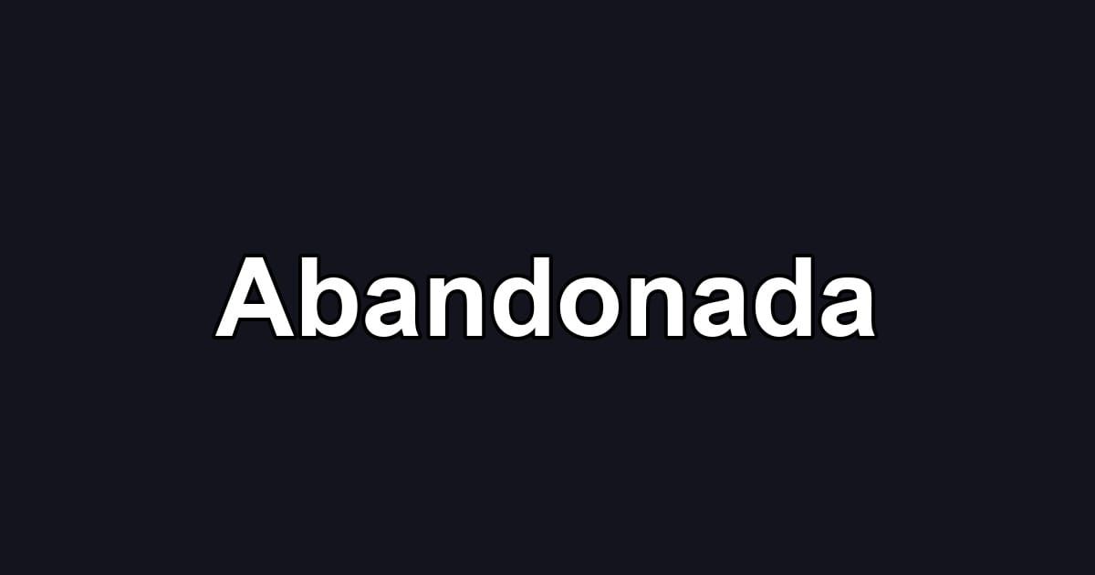 Abandonada