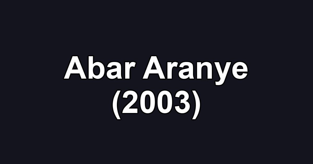 Abar Aranye (2003)