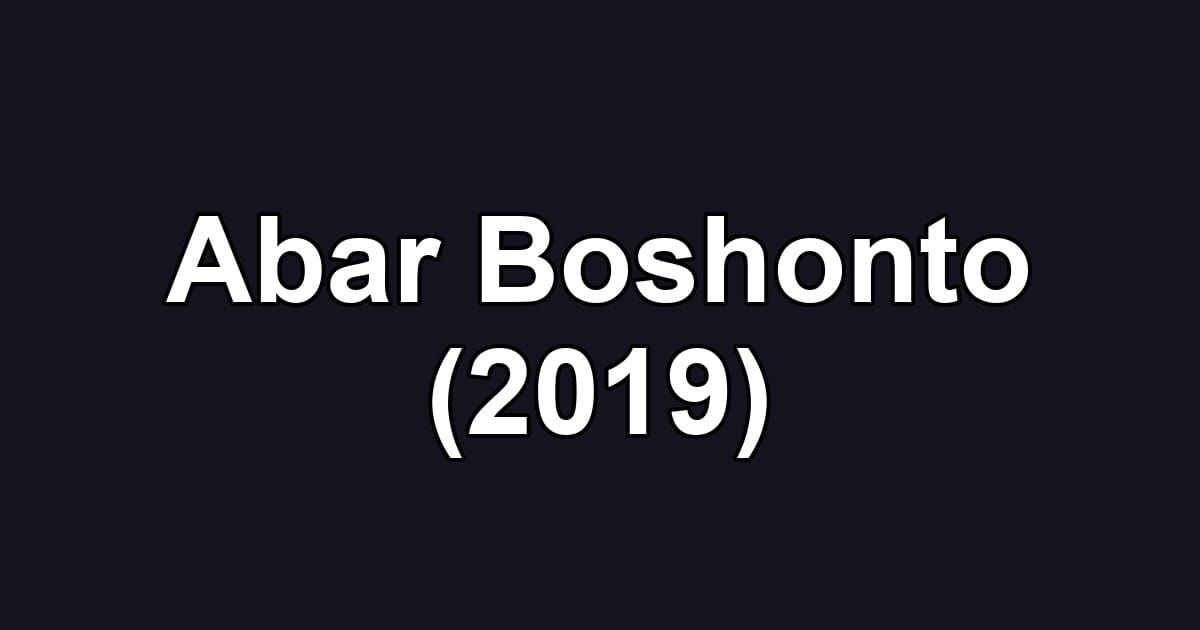 Abar Boshonto (2019)
