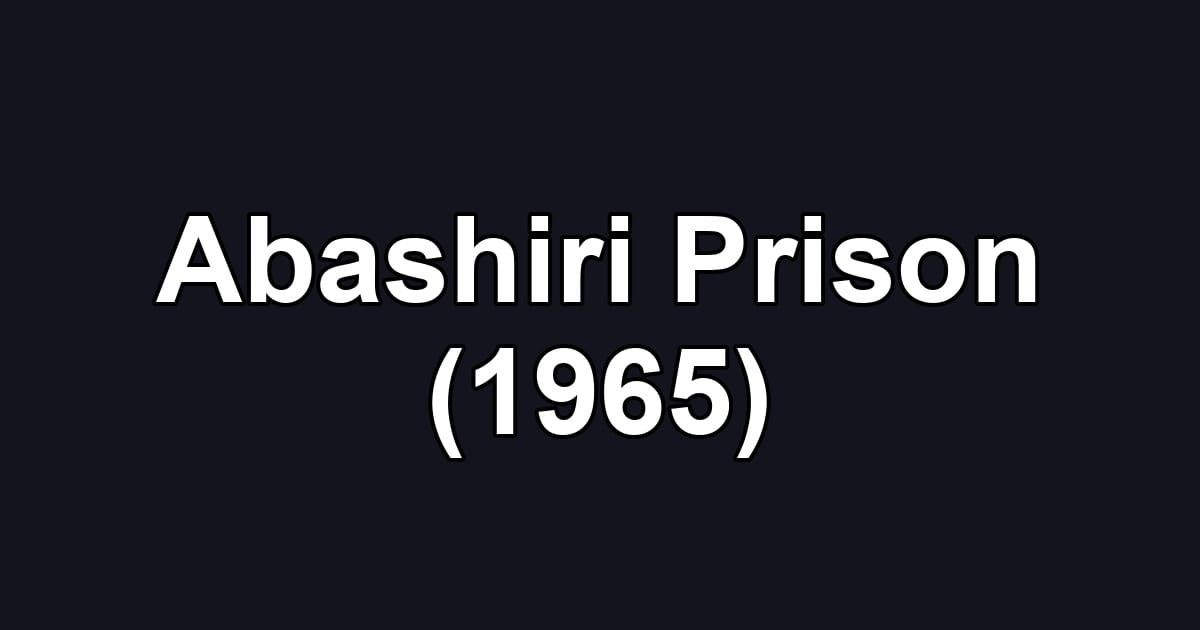 Abashiri Prison (1965)