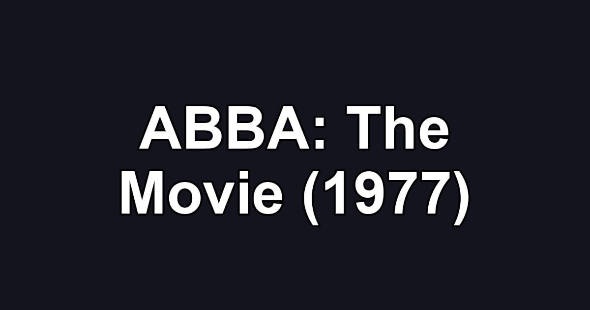 ABBA: The Movie (1977)