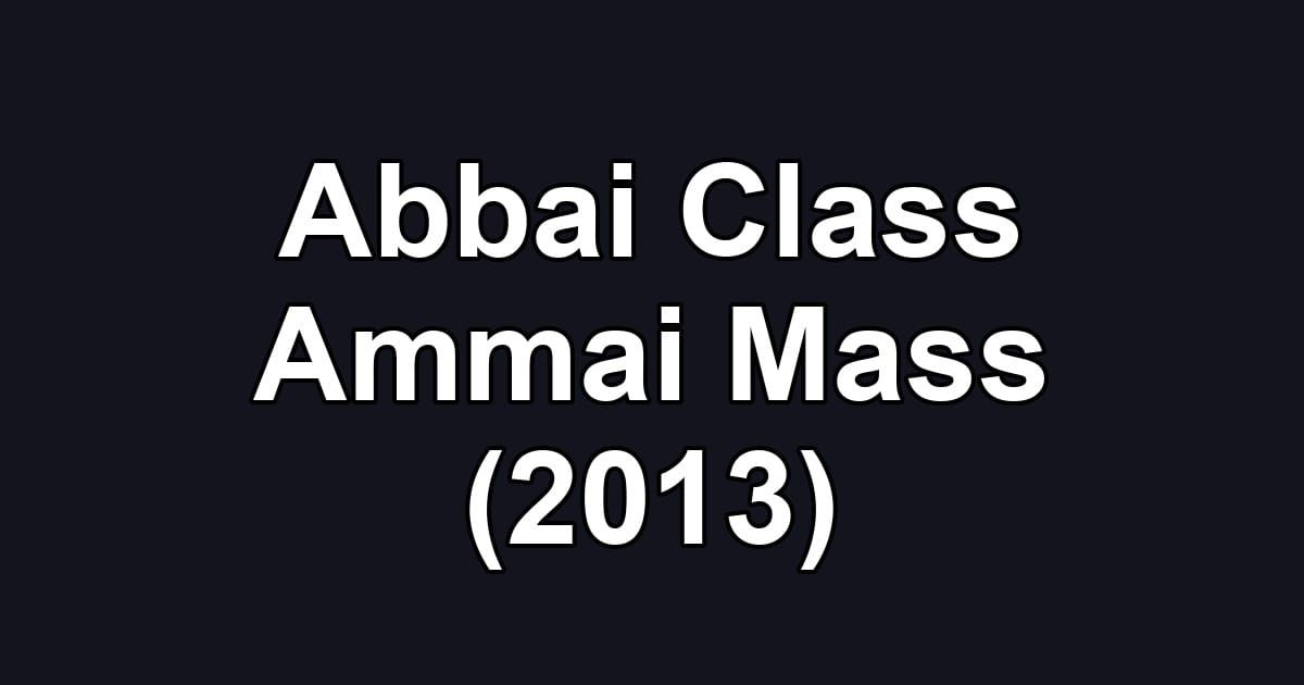 Abbai Class Ammai Mass (2013)