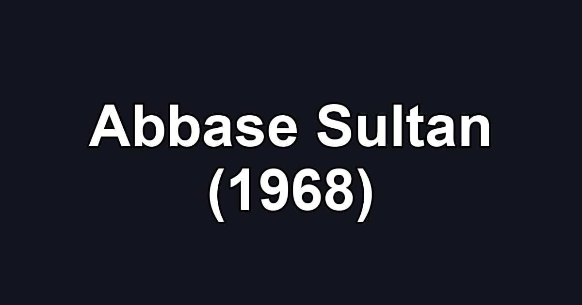Abbase Sultan (1968)