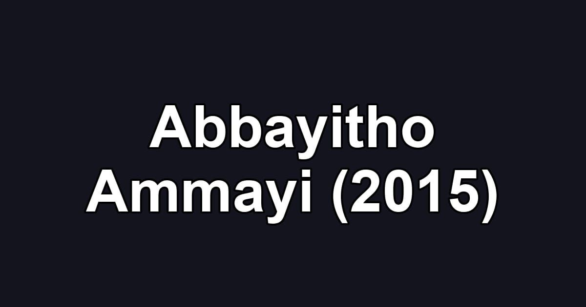 Abbayitho Ammayi (2015)