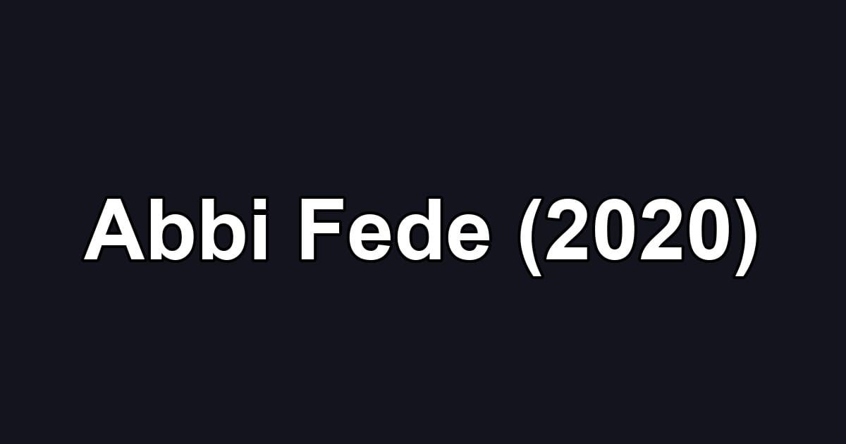 Abbi Fede (2020)