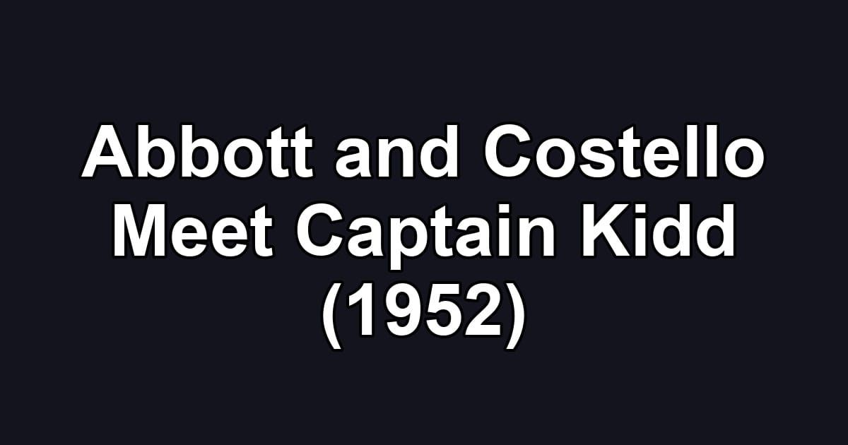 Abbott and Costello Meet Captain Kidd (1952)