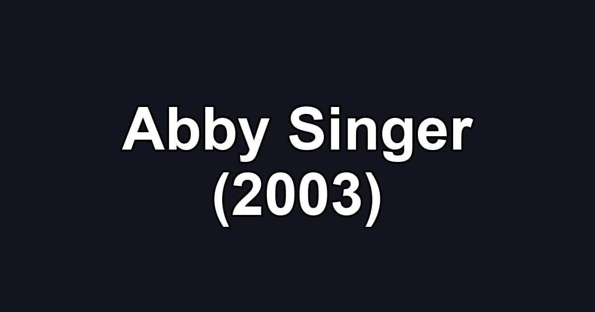 Abby Singer (2003)