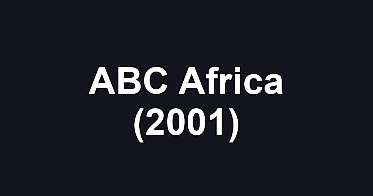 ABC Africa (2001)