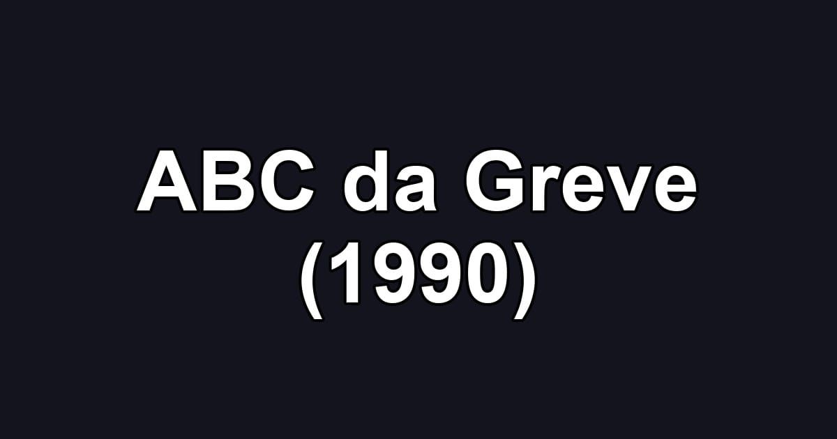 ABC da Greve (1990)