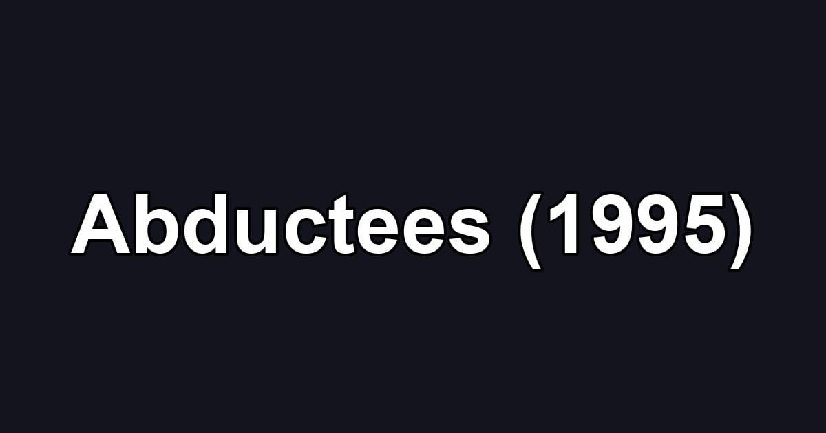 Abductees (1995)