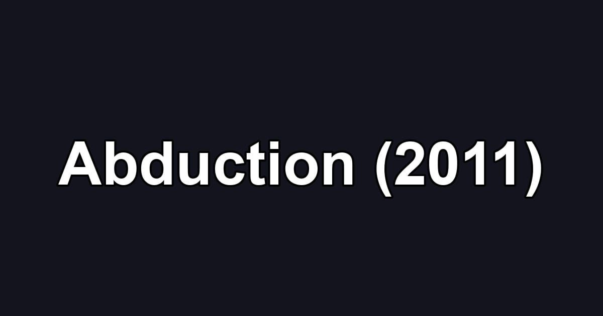 Abduction (2011)