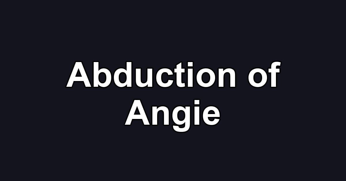 Abduction of Angie