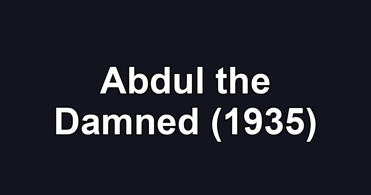 Abdul the Damned (1935)