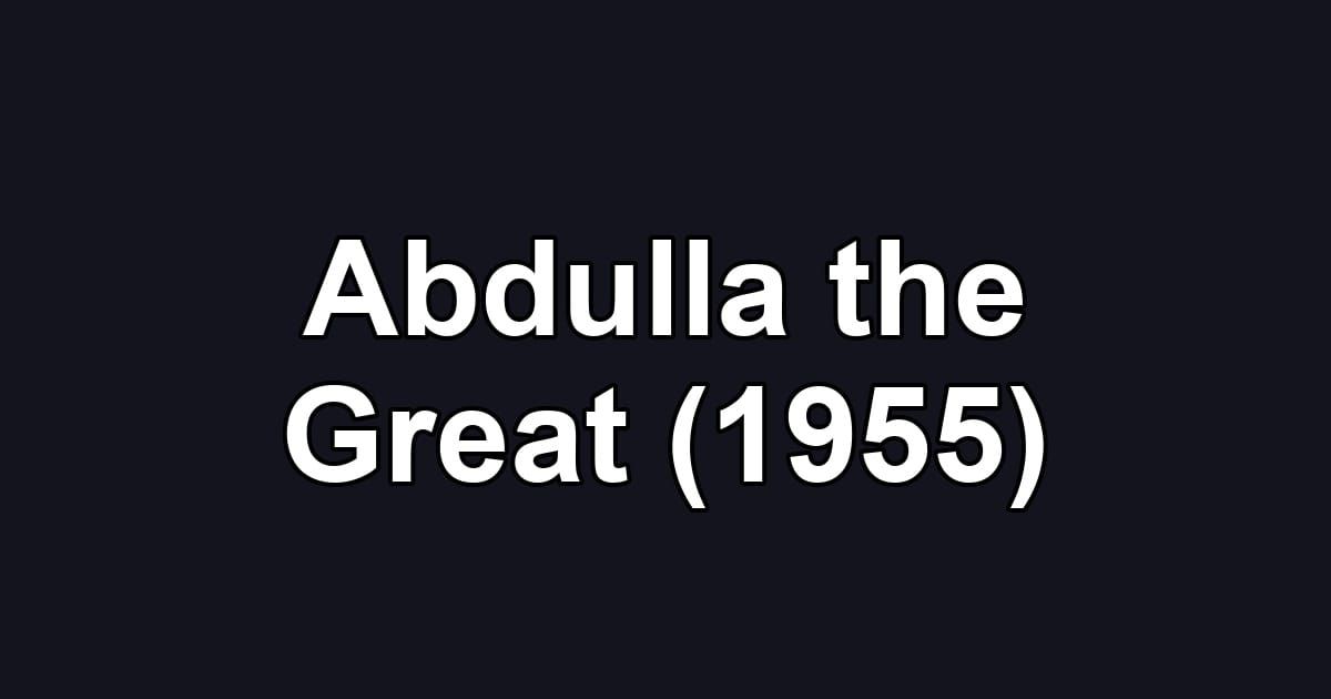 Abdulla the Great (1955)