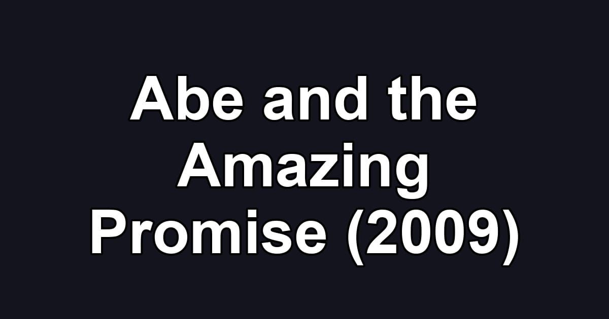 Abe and the Amazing Promise (2009)