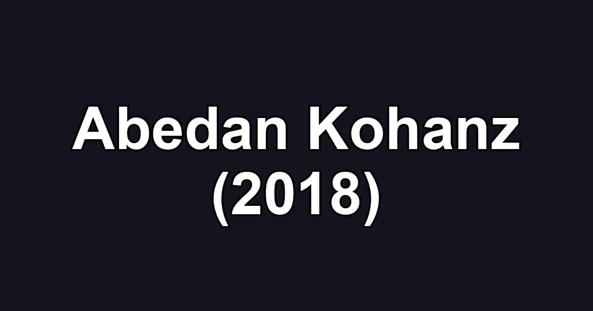 Abedan Kohanz (2018)