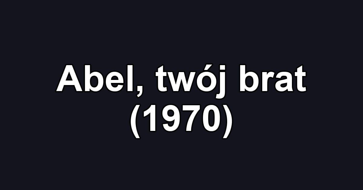 Abel, twój brat (1970)