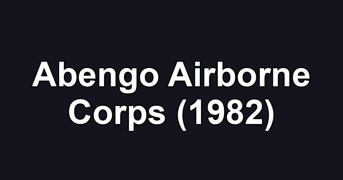 Abengo Airborne Corps (1982)