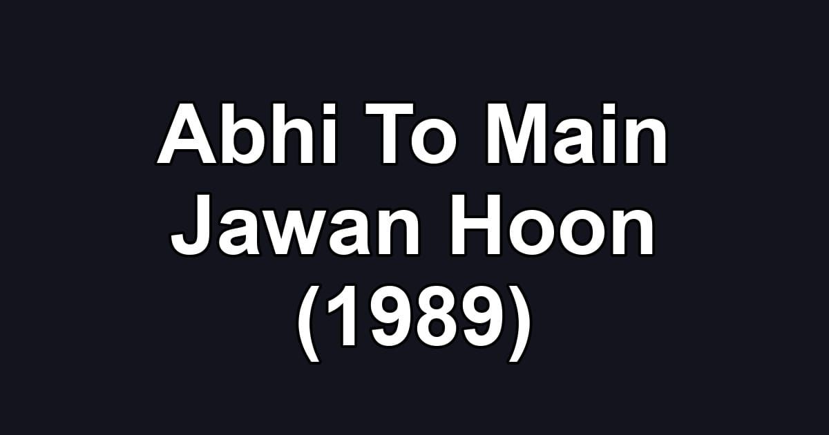 Abhi To Main Jawan Hoon (1989)