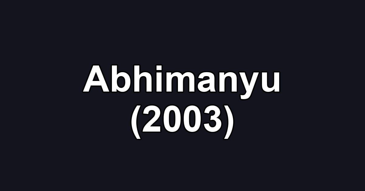 Abhimanyu (2003)