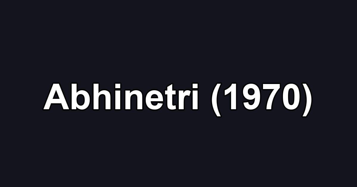 Abhinetri (1970)