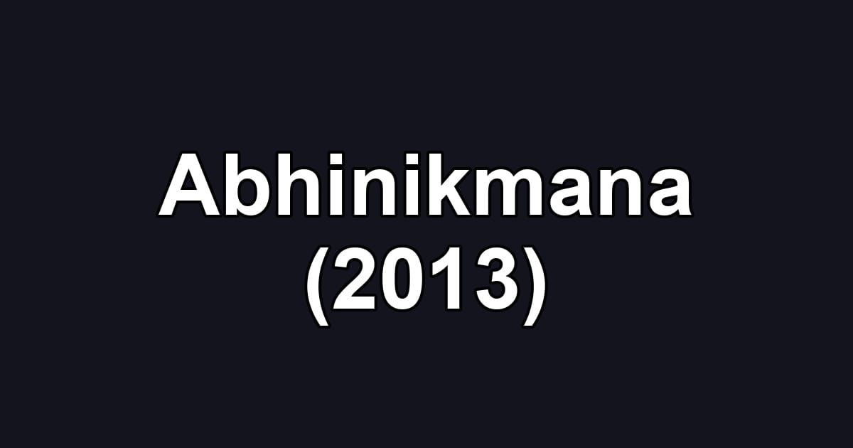 Abhinikmana (2013)