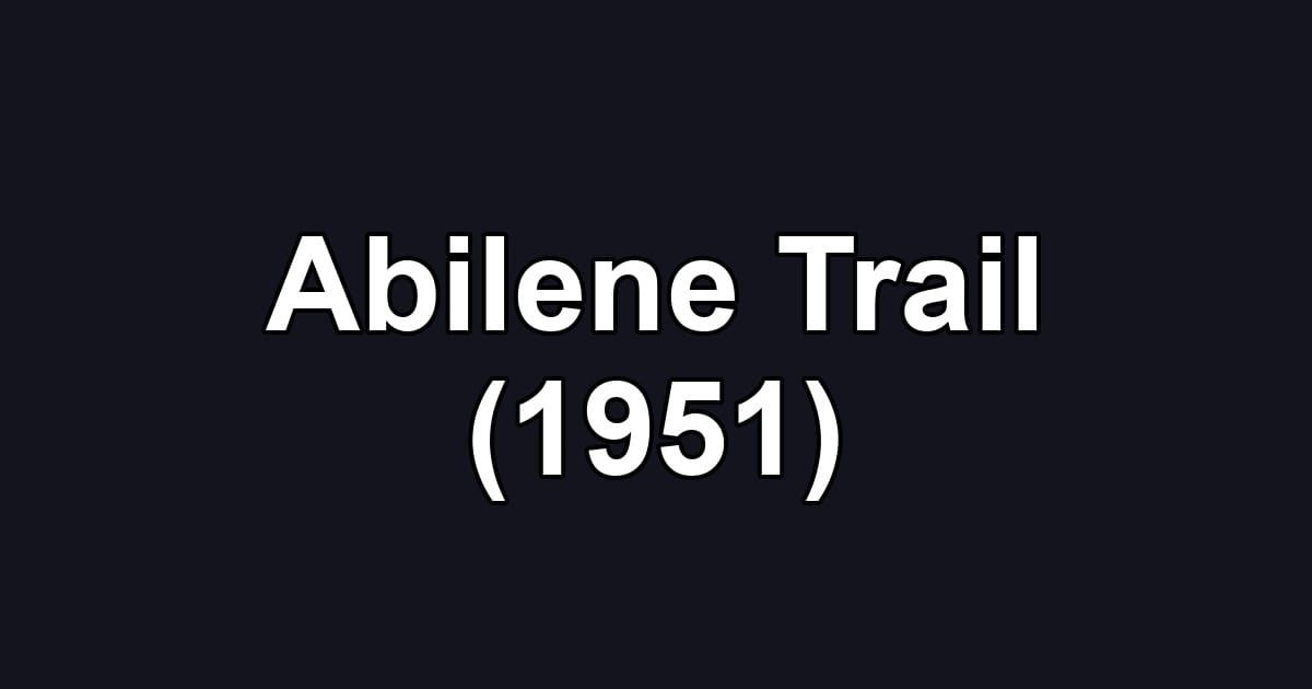 Abilene Trail (1951)
