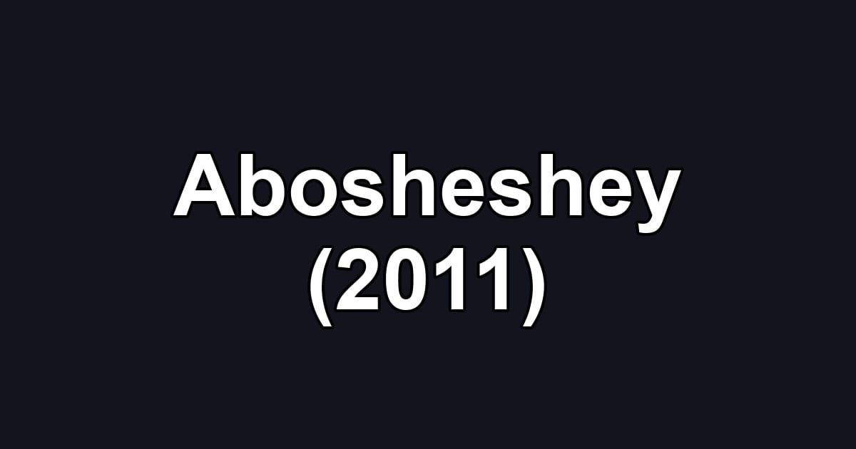 Abosheshey (2011)
