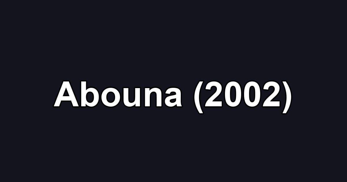 Abouna (2002)