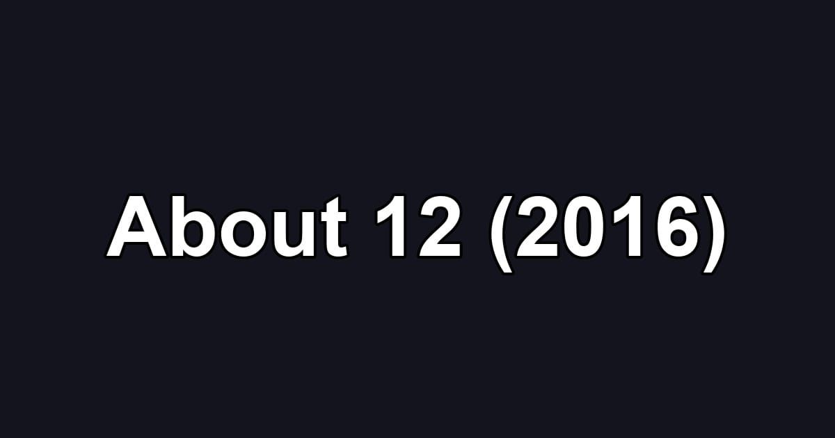 About 12 (2016)