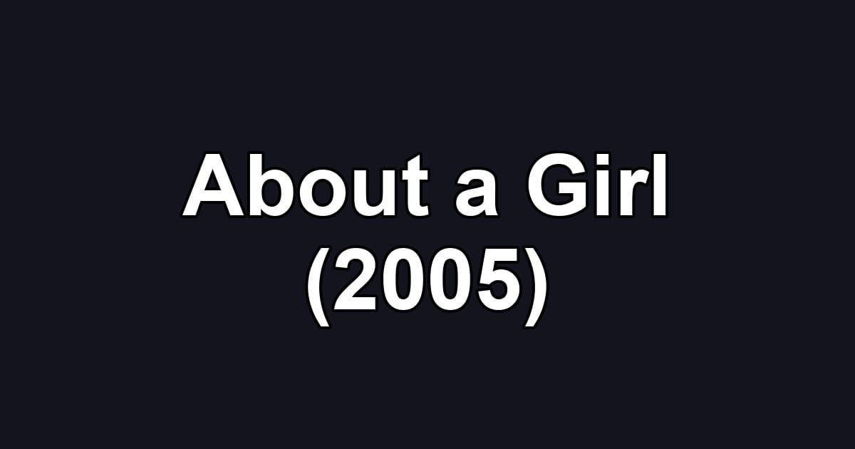 About a Girl (2005)