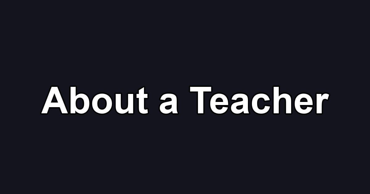 About a Teacher