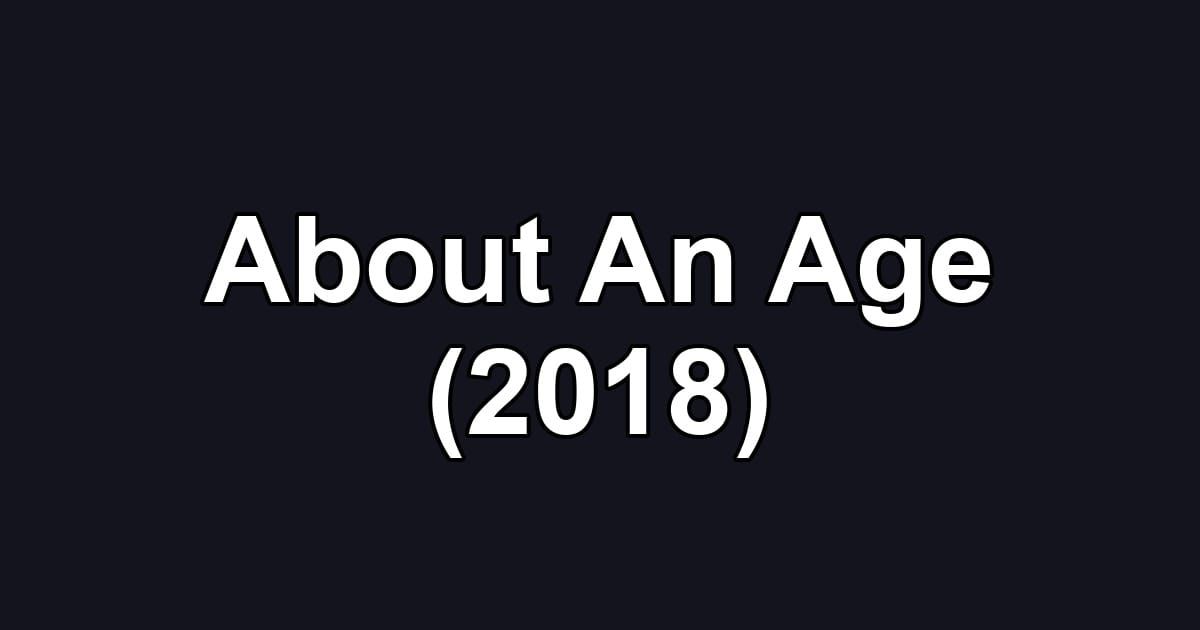 About An Age (2018)