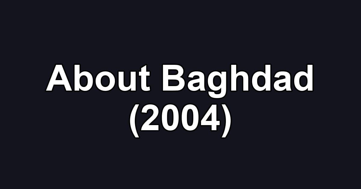 About Baghdad (2004)