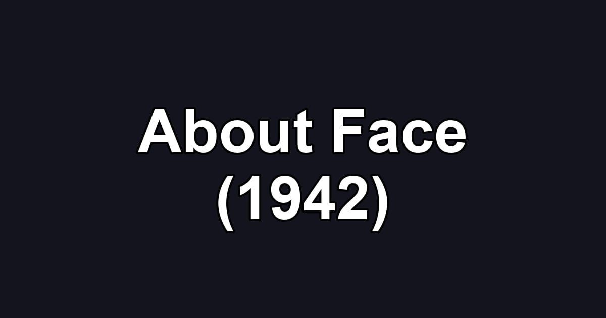 About Face (1942)