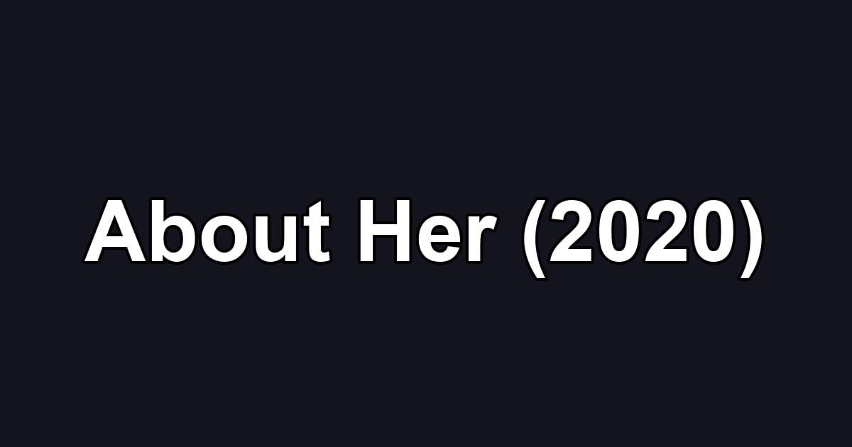 About Her (2020)