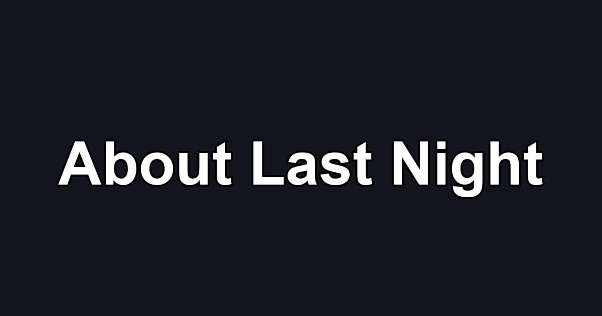 About Last Night