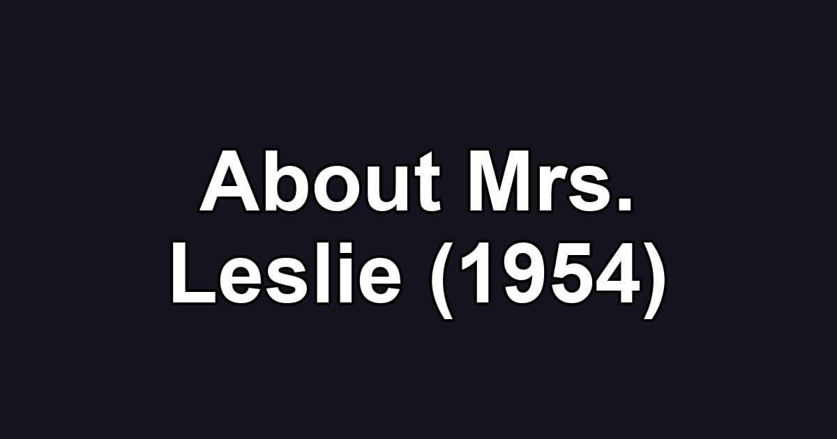 About Mrs. Leslie (1954)