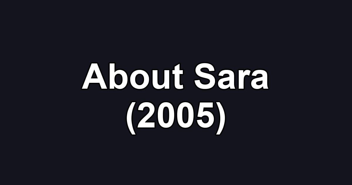 About Sara (2005)